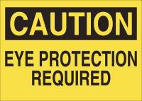 15J015 Sign, 10X14, Caution Eye Protection, S.
