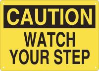 15J023 Sign, 10X14, Caution Watch Your Step, P.