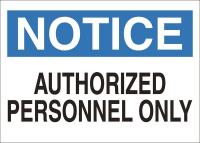 15J024 Sign, 10X14, NoticeAuthorized Personnel, S.