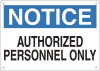 15J026 Sign, 10X14, NoticeAuthorized Personnel, P.