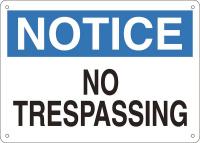 15J027 Sign, 10X14, Notice No Trespassing, A.