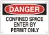 15H985 - Sign, 7X10, Danger Confined SpaceEnter, A. Подробнее...