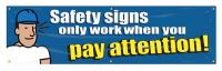 31A754 Banner, Safety Signs Only Work, 28 x 96 In