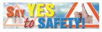 31A756 Banner, Say Yes To Safety, 28 x 96 In.