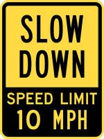 36A811 Sign, Slow Down Speed Limit 10 MPH, 24x18