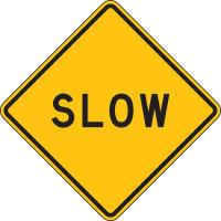 6CFX4 Traffic Sign, 24 x 24In, BK/YEL, Slow, Text