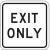 3ZTG1 - Traffic Sign, 18 x 18In, BK/WHT, Exit Only Подробнее...