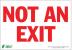 5VUP5 - Not An Exit Sign, 7 x 10In, R/WHT, ENG, Text Подробнее...
