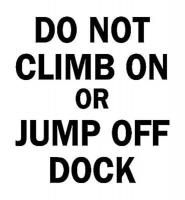 6B411 Sign, 10x14, Do Not Climb On Or Jump Off