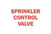 6CF69 Fire Sprinkler Control Valve Sign, R/WHT