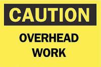 6CH95 Caution Sign, 7 x 10In, BK/YEL, OVHD Work