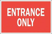 6FF65 Entrance Sign, 10 x 14In, WHT/R, ENTR Only