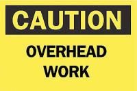 6FP83 Caution Sign, 7 x 10In, BK/YEL, OVHD Work