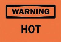 6FT75 Warning Sign, 10 x 14In, BK/ORN, Hot, ENG