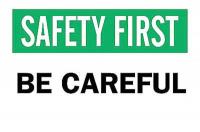 6FX88 Sign, 10x14, Be Careful, Polyester