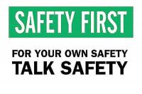 6FX91 Sign, 7x10, For Your Own Safety Talk