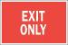 6CC83 - Exit Sign, 7 x 10In, R/WHT, Exit Only, ENG Подробнее...