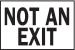 4GH20 - Not An Exit Sign, 7 x 10In, BK/WHT, ENG Подробнее...
