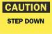 6CJ01 - Caution Sign, 7 x 10In, BK/YEL, Step DN, ENG Подробнее...