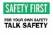 6CN18 - Sign, 7x10, For Your Own Safety Talk Подробнее...