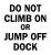 6CW07 - Sign, 10x14, Do Not Climb On Or Jump Off Подробнее...