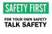 6FX91 - Sign, 7x10, For Your Own Safety Talk Подробнее...