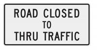 9GUF9 Road Sign, Rd Clsd To Thru Trfc, 30 x 60In