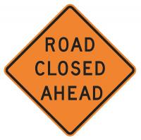 9UCN4 Road Sign, Road Closed Ahead, 30 x 30In